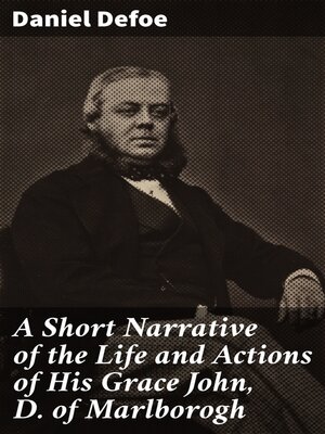 cover image of A Short Narrative of the Life and Actions of His Grace John, D. of Marlborogh